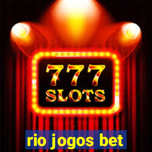 rio jogos bet